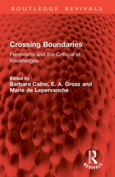 Paperback Crossing Boundaries: Feminisms and the Critique of Knowledges Book