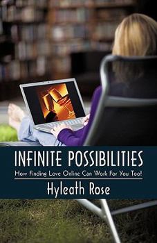 Paperback Infinite Possibilities: How Finding Love Online Can Work for You Too! Book