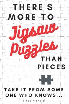 Paperback There's More to Jigsaw Puzzles Than Pieces: Take it from someone who knows. Book