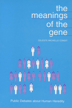 Paperback The Meaning of the Gene: Public Debates about Human Heredity Book