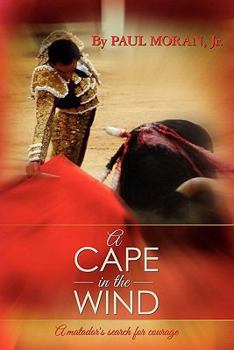 Paperback A Cape in the Wind: A matador's search for courage Book