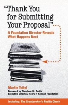 Paperback Thank You for Submitting Your Proposal: A Foundation Director Reveals What Happens Next Book
