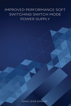 Paperback Improved performance soft switching switch mode power supply Book