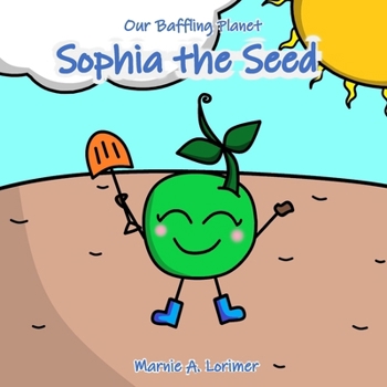 Paperback Our Baffling Planet, Sophia the Seed Book