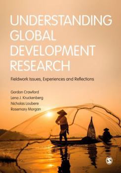 Hardcover Understanding Global Development Research: Fieldwork Issues, Experiences and Reflections Book