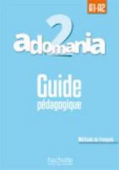Paperback Adomania : Niveau 2 : Guide pédagogique (French Edition) [French] Book