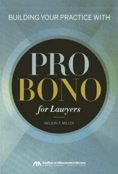 Paperback Building Your Practice with Pro Bono for Lawyers Book