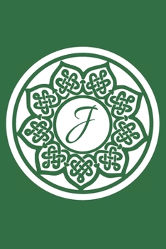 J: Initial J Monogram Notebook Journal Gift Circular Celtic Knot design (Celtic Knot Monogram Journals)
