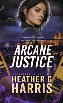 Arcane Justice: A Supernatural Crime Thriller (The Other Detective Series) - Book #3 of the Other Detective