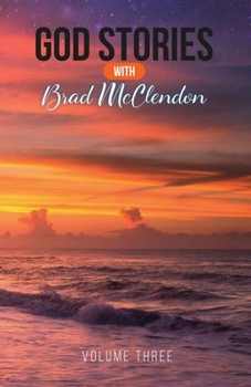 Paperback God Stories with Brad McClendon: Volume 3 Book