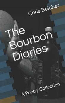 Paperback The Bourbon Diaries: A Poetry Collection Book