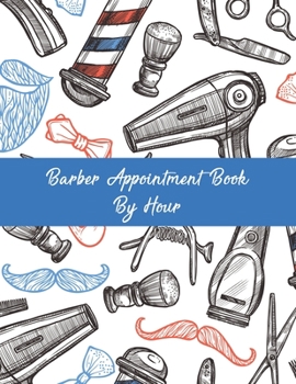 Paperback Barber Appointment Book By Hour: Barbershop Undated 52-Week Hourly Schedule Calendar Book