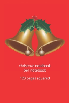 Paperback christmas notebook bell notebook: bell christmas notebook squared christmas diary christmas booklet christmas recipe book bell notebook christmas jour Book