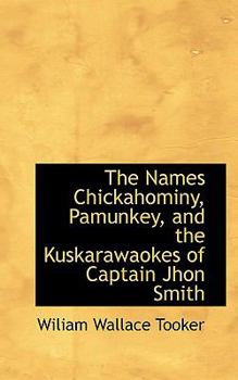The Names Chickahominy, Pamunkey, and the Kuskarawaokes of Captain Jhon Smith