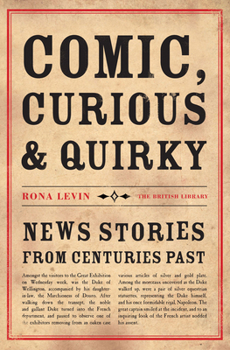 Hardcover Comic, Curious and Quirky News Stories from Centuries Past Book