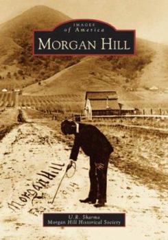 Morgan Hill - Book  of the Images of America: California