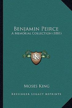 Paperback Benjamin Peirce: A Memorial Collection (1881) Book