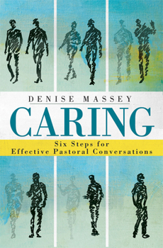 Paperback Caring: Six Steps for Effective Pastoral Conversations Book