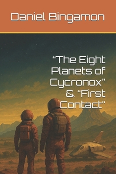 Paperback "The Eight Planets of Cycronox" & "First Contact" Book