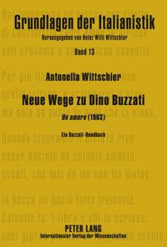 Neue Wege Zu Dino Buzzati: Un Amore (1963)- Ein Buzzati-Handbuch