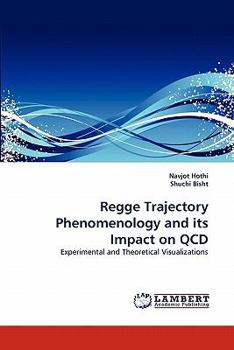 Paperback Regge Trajectory Phenomenology and Its Impact on QCD Book