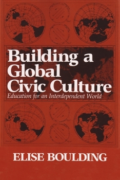 Paperback Building a Global Civic Culture: Education for an Interdependent World Book