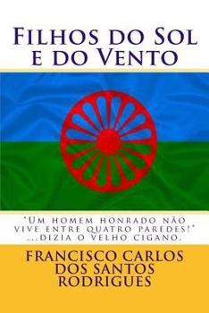Filhos Do Sol E Do Vento: Ciganos, OS Filhos Do Vento