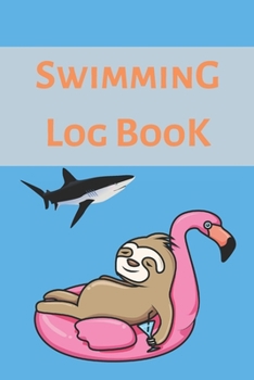 Swimming Log Book: Keep Track of Your Trainings & Personal Records | 120 pages (6"x9") | Gift for Swimmers
