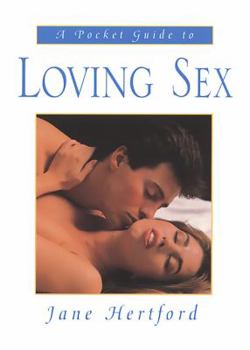 Hardcover A Pocket Guide to Loving Sex: A Pocket Guide Book