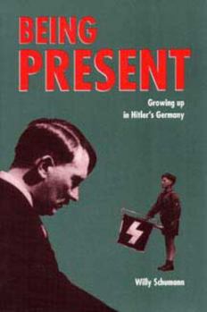 Paperback Being Present: Growing Up in Hitler's Germany Book