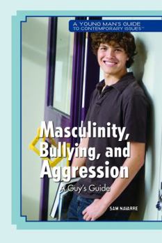 Library Binding Masculinity, Bullying, and Aggression: A Guy's Guide Book