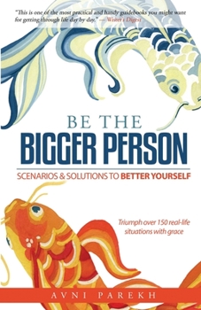 Paperback Be The Bigger Person: Scenarios & Solutions to Better Yourself Book