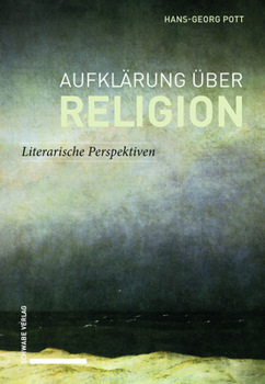 Paperback Aufklarung Uber Religion: Literarische Perspektiven [German] Book