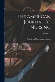 Paperback The American Journal of Nursing; Volume 21 Book