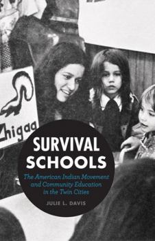 Paperback Survival Schools: The American Indian Movement and Community Education in the Twin Cities Book