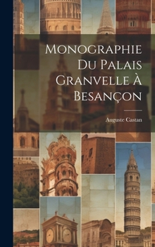 Hardcover Monographie Du Palais Granvelle À Besançon [French] Book