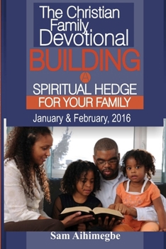 Paperback Building A Spiritual Hedge For Your Family, January & February 2016 Book
