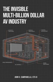 Paperback The Invisible Multi-Billion Dollar AV Industry Book