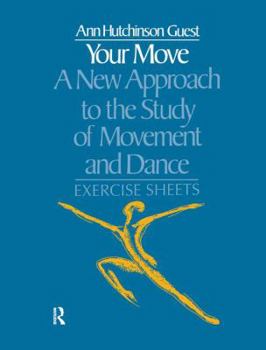 Hardcover Your Move: A New Approach to the Study of Movement and Dance: Exercise Sheets Book