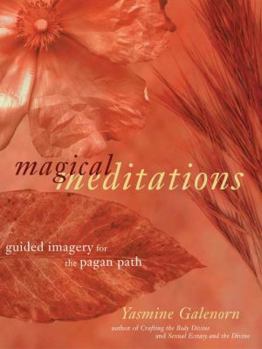 Paperback Magical Meditations: Guided Imagery for the Pagan Path Book