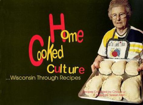 Paperback Home Cooked Culture: Wisconsin Through Recipes Book