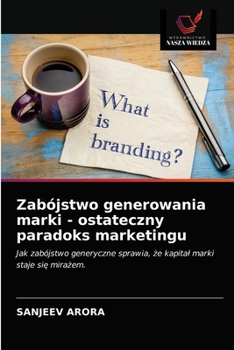 Paperback Zabójstwo generowania marki - ostateczny paradoks marketingu [Polish] Book