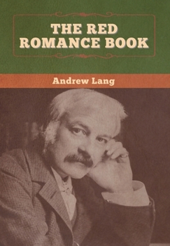 The Red Romance Book - Tales Of Knights, Dragons & High Adventure - Book  of the Lang's Fairy Books