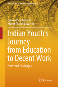 Hardcover Indian Youth's Journey from Education to Decent Work: Issues and Challenges Book