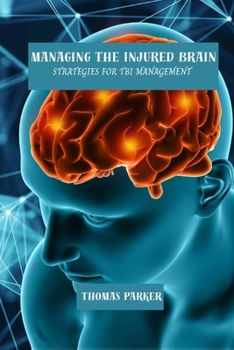 Paperback Managing the injured brain: Strategies for TBI management Book