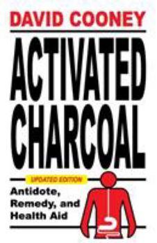 Paperback Activated Charcoal: Antidote, Remedy, and Health Aid Book