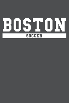 Boston Soccer: American Campus Sport Lined Journal Notebook
