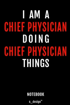 Notebook for Chief Physicians / Chief Physician: awesome handy Note Book [120 blank lined ruled pages]
