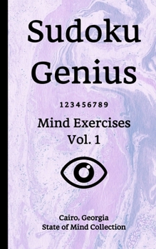 Paperback Sudoku Genius Mind Exercises Volume 1: Cairo, Georgia State of Mind Collection Book