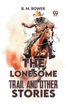 Paperback The Lonesome Trail And Other Stories Book